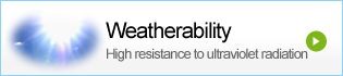 Weatherability-High resistance to ultraviolet radiation